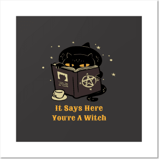 It Says Here You're A Witch Posters and Art